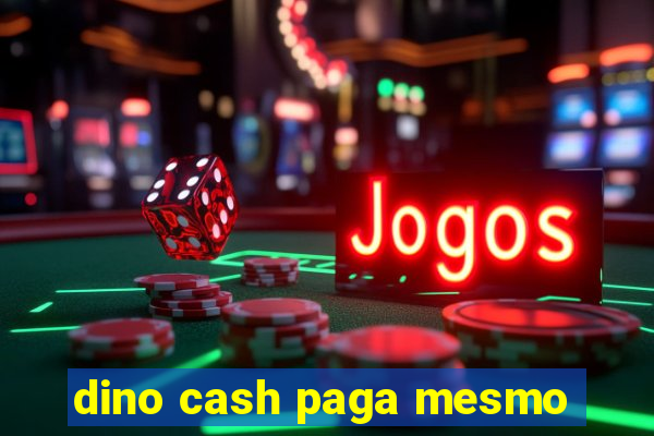 dino cash paga mesmo